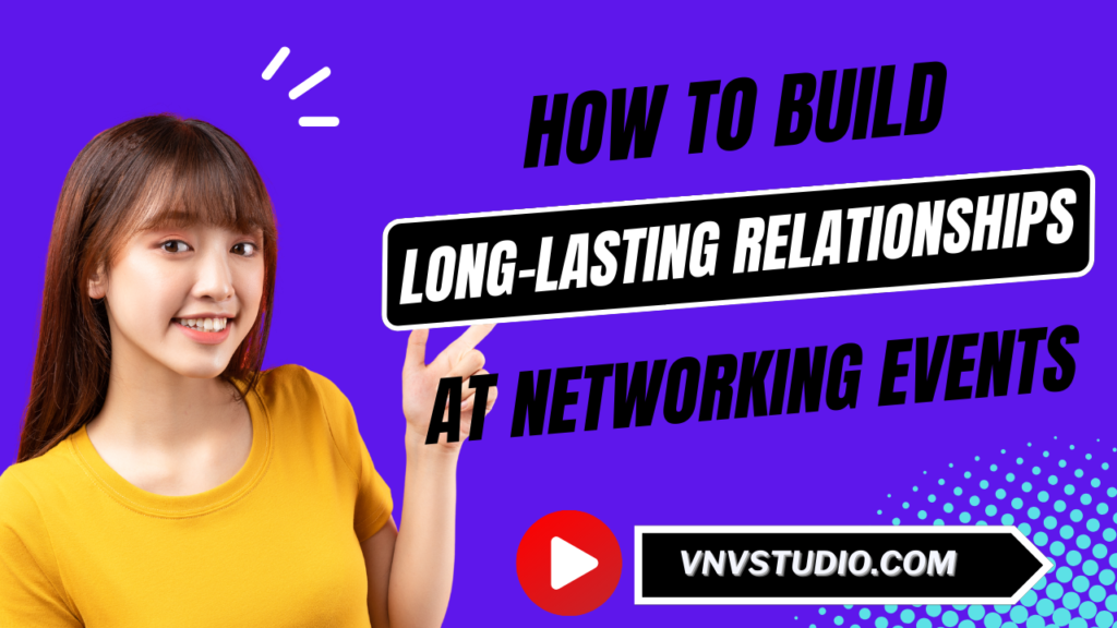 b2b_live: How to Build Long-Lasting Relationships at Networking Events