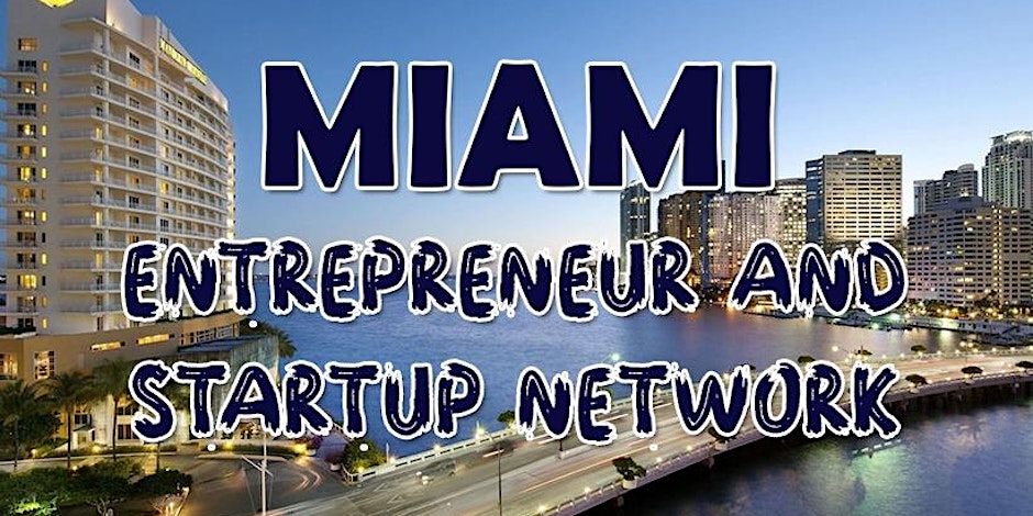 B2b-live: Miami Business, Tech & Entrepreneur Professional Networking Soiree