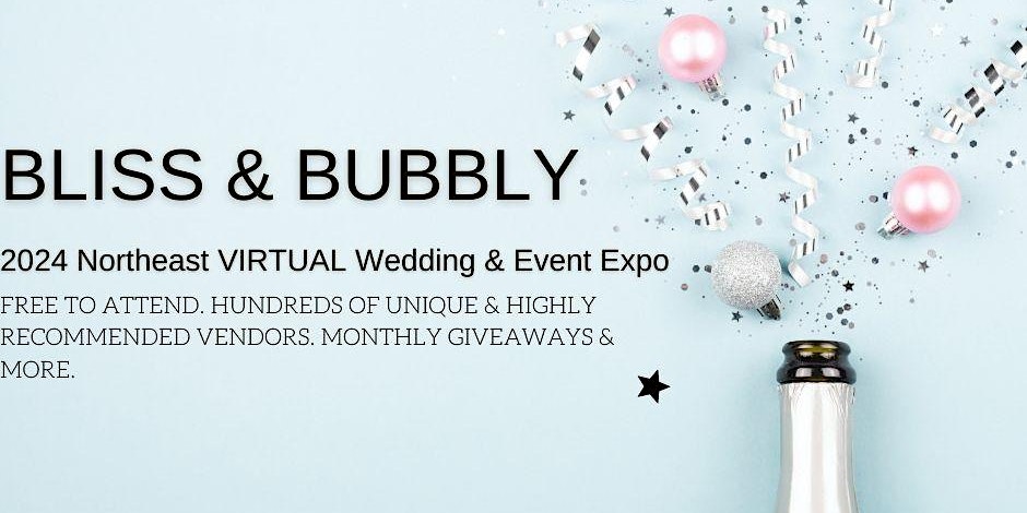 B2b-live: FREE BLISS & BUBBLY Northeast VIRTUAL Wedding & Event Expo